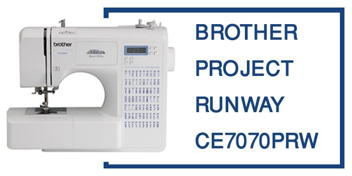 BROTHER PROJECT RUNWAY CE7070PRW review