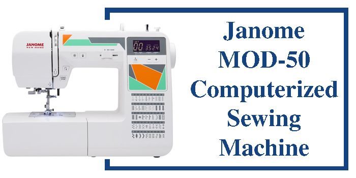 Janome MOD-50 Computerized Sewing Machine reviews