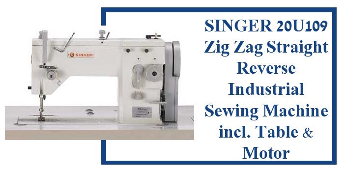 SINGER 20U109 Zig Zag Straight Reverse Industrial Sewing Machine incl. Table & Motor