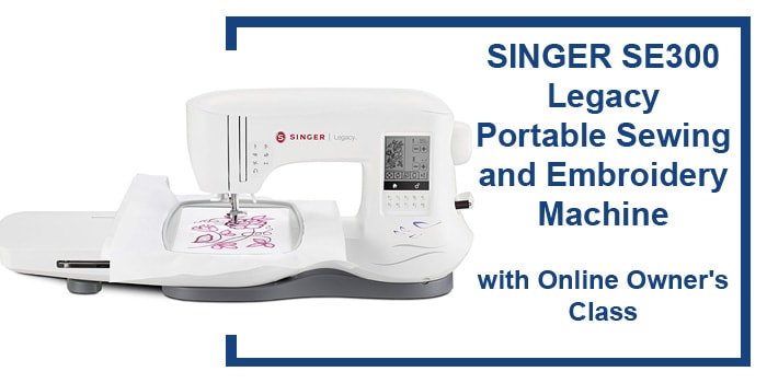 SINGER SE300 Legacy Portable Sewing and Embroidery Machine review